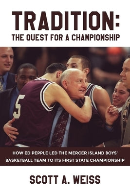 Tradition: The Quest for a Championship by Weiss, Scott A.