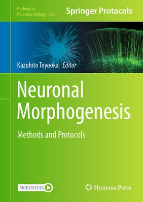 Neuronal Morphogenesis: Methods and Protocols by Toyooka, Kazuhito