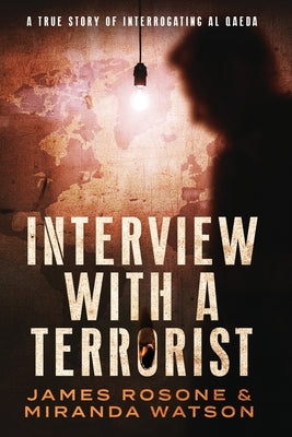 Interview with a Terrorist by Rosone, James