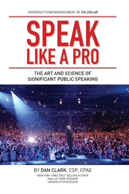 The Art Of Significant Public Speaking And Storytelling by Clark, Dan