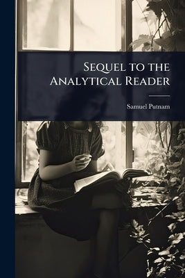 Sequel to the Analytical Reader by Putnam, Samuel