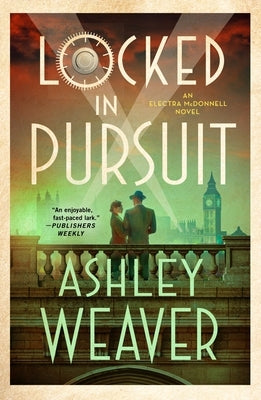 Locked in Pursuit: An Electra McDonnell Novel by Weaver, Ashley