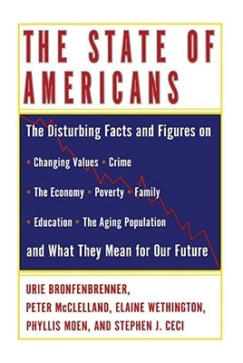 The State of Americans: This Generation and the Next by Bronfenbrenner, Urie