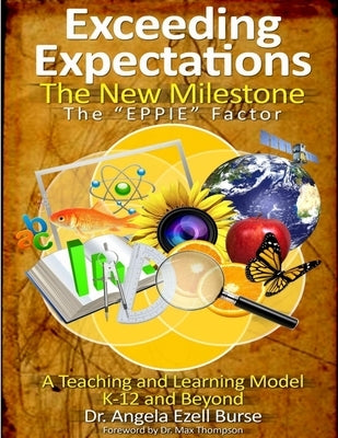 Exceeding Expectations: The New Milestone - The "Eppie" Factor by Burse, Angela E.