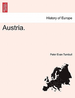 Austria. Vol. I. by Turnbull, Peter Evan