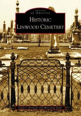 Historic Linwood Cemetery by Kennedy, Linda J.