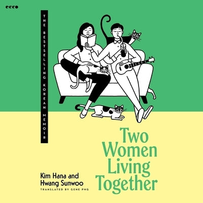 Two Women Living Together: The Bestselling Korean Memoir by Hana, Kim