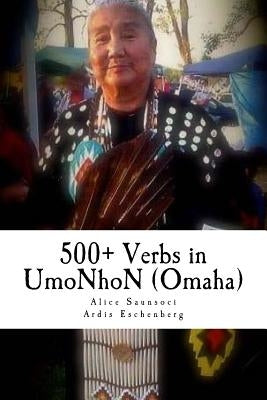 500+ Verbs in UmoNhoN (Omaha): Doing things in the Omaha way by Eschenberg, Ardis Rachel