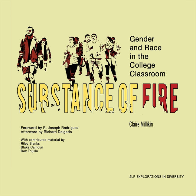 Substance of Fire: Gender and Race in the College Classroom by Millikin, Claire
