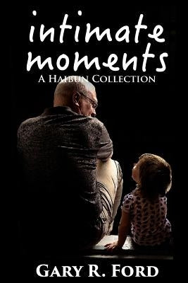 intimate moments by Ford, Gary R.