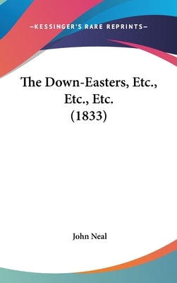 The Down-Easters, Etc., Etc., Etc. (1833) by Neal, John