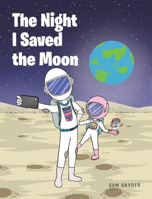 The Night I Saved the Moon by Snyder, Sam