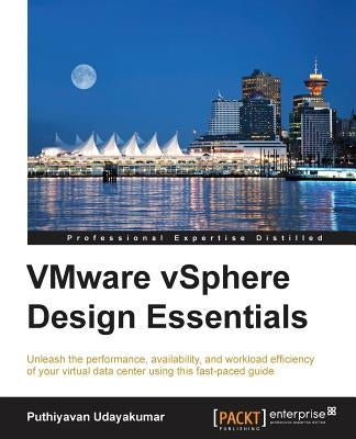 VMware vSphere Design Essentials by Udayakumar, Puthiyavan