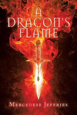 A Dragon's Flame by Jeffries, Mercedese
