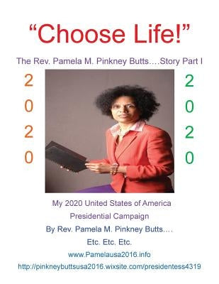 "Choose Life!": The Rev. Pamela M. Pinkney Butts Story Part I by Pinkneybutts, Pamela M.