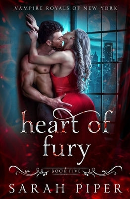 Heart of Fury: A Dark Vampire Romance by Piper, Sarah