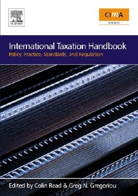 International Taxation Handbook: Policy, Practice, Standards, and Regulation by Gregoriou, Greg N.