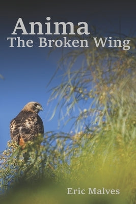 Anima: The Broken Wing by Malves, Eric