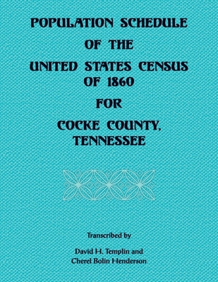 Population Schedule of the United States of 1860 for Cocke County, Tennessee by Templin, David