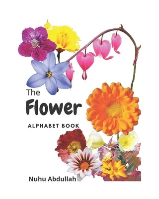 Flower Alphabet Book: Flowers name with alphabet by Nuhu, MD Abdullah Al