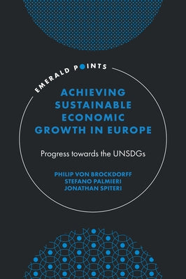 Achieving Sustainable Economic Growth in Europe: Progress Towards the Unsdgs by Von Brockdorff, Philip