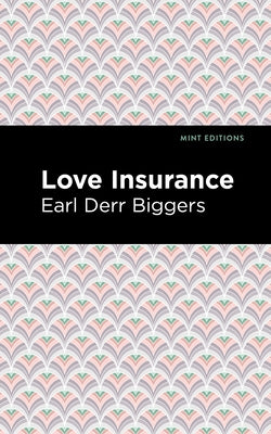 Love Insurance by Biggers, Earl Derr