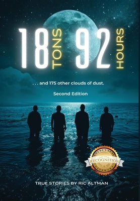 18 Tons and 92 Hours...and 175 other clouds of dust (Second Edition) by Altman, Ric