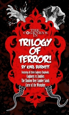 The Cogkneys - Trilogy of Terror by Burnett, Karl