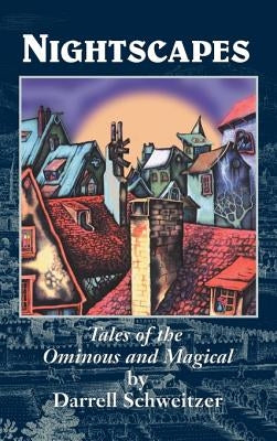Nightscapes: Tales of the Ominous and Magical by Schweitzer, Darrell