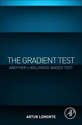 The Gradient Test: Another Likelihood-Based Test by Lemonte, Artur