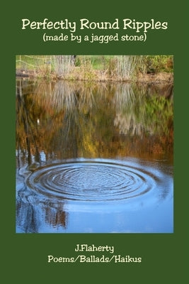 Perfectly Round Ripples: (made by a jagged stone) by Flaherty, J.