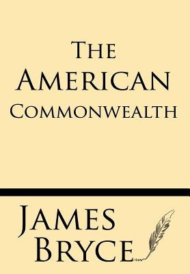 The American Commonwealth by Bryce, James