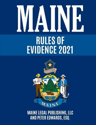 Maine Rules of Evidence by Edwards, Peter