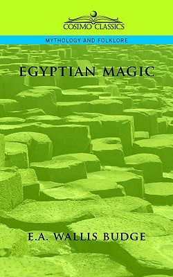 Egyptian Magic by Budge, E. a. Wallis