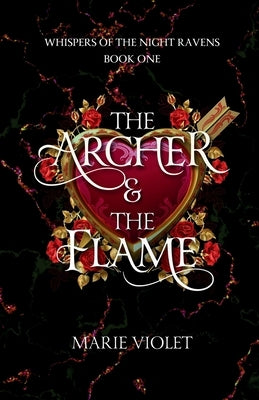 The Archer & The Flame: A Fae Fantasy Romance by Violet, Marie