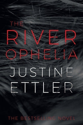 The River Ophelia by Ettler, Justine