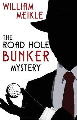 The Road Hole Bunker Mystery by Meikle, William