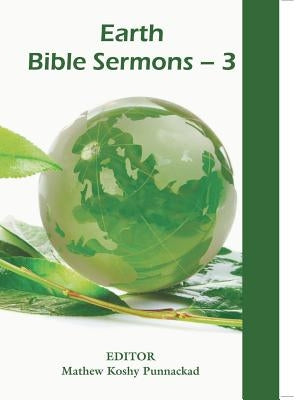 Earth Bible Sermons-3 by Editor, Punnackad Mathew