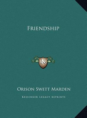 Friendship by Marden, Orison Swett