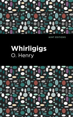 Whirligigs by Henry, O.