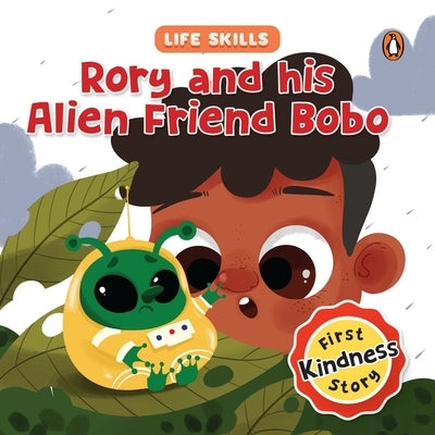 Rory and His Alien Friend Bobo (Life Skills Series): First Kindness Story an Illustrated Storybook for Children, Teaching Lessons for Building Compass by Books, Penguin