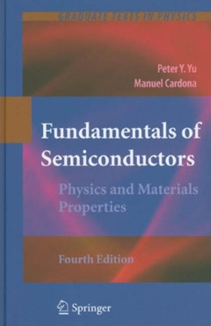 Fundamentals of Semiconductors: Physics and Materials Properties by Yu, Peter