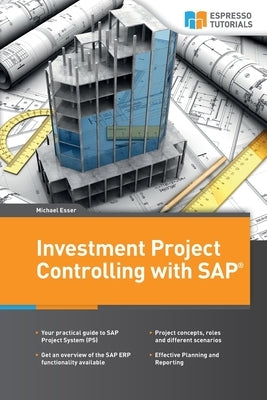 Investment Project Controlling with SAP by Esser, Michael