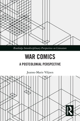 War Comics: A Postcolonial Perspective by Viljoen, Jeanne-Marie