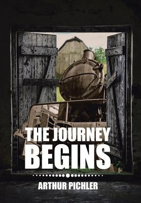 The Journey Begins by Pichler, Arthur