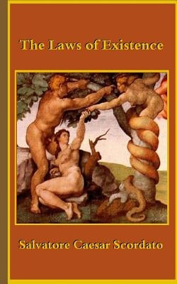The Laws of Existence by Scordato, Salvatore Caesar