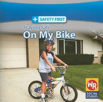 Staying Safe on My Bike by Mattern, Joanne