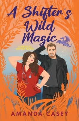 A Shifter's Wild Magic by Casey