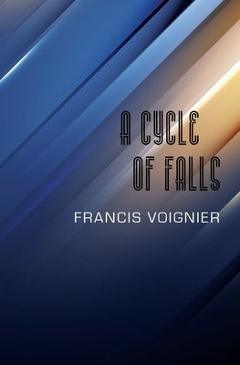 A Cycle of Falls by Voignier, Francis