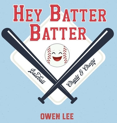 Hey, Batter Batter! by Lee, Owen M.